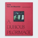Joris Van de Moortel. A Dubious Pilgrimage