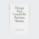 Marie-Sophie Beinke. Things That Cannot Be Put Into Words